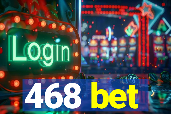 468 bet