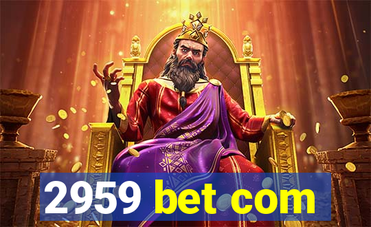 2959 bet com