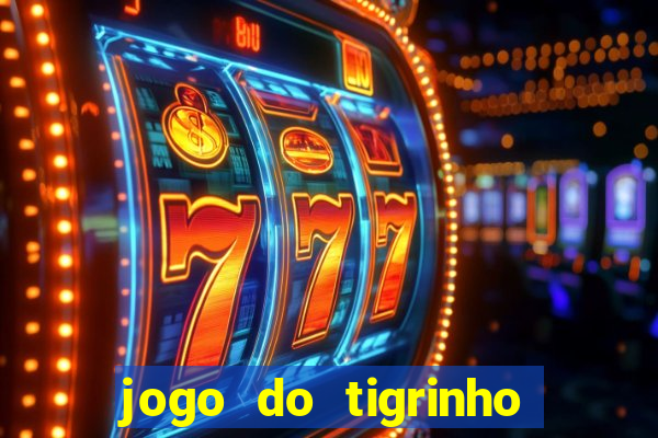 jogo do tigrinho plataforma chinesa