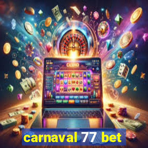 carnaval 77 bet