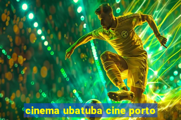 cinema ubatuba cine porto