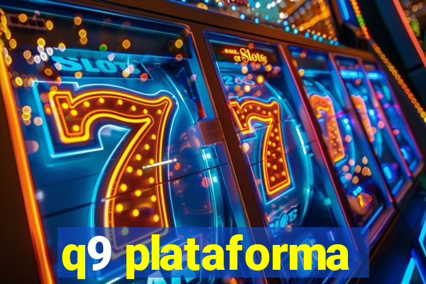 q9 plataforma