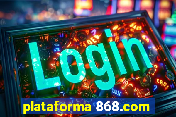 plataforma 868.com