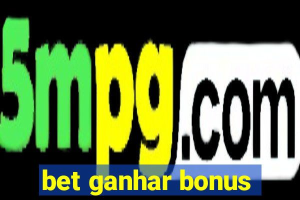 bet ganhar bonus