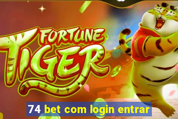 74 bet com login entrar