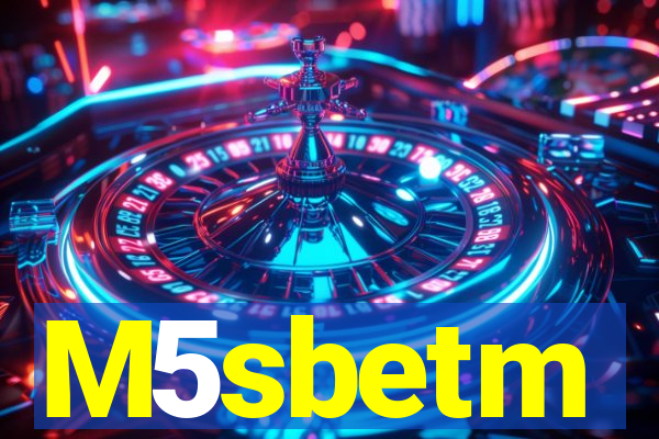 M5sbetm