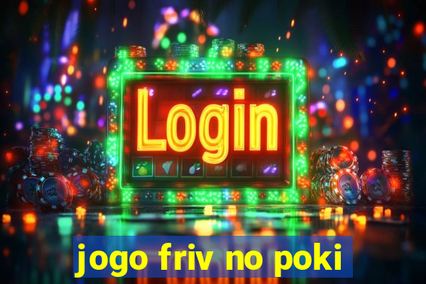 jogo friv no poki