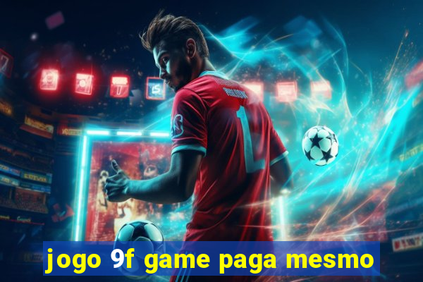 jogo 9f game paga mesmo