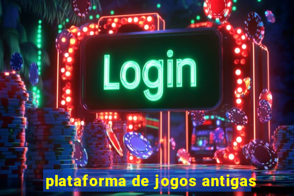 plataforma de jogos antigas