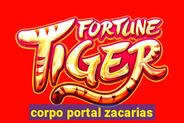 corpo portal zacarias