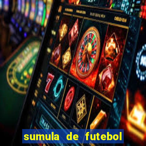 sumula de futebol de campo cbf