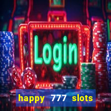 happy 777 slots paga mesmo