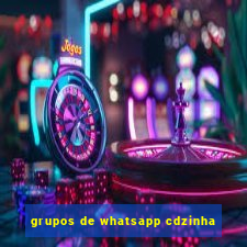 grupos de whatsapp cdzinha