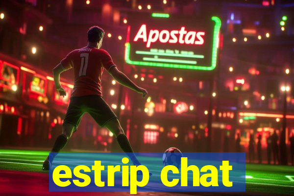 estrip chat