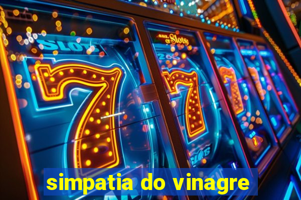 simpatia do vinagre