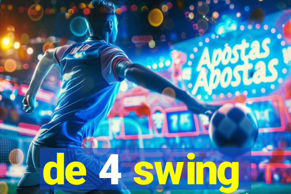 de 4 swing