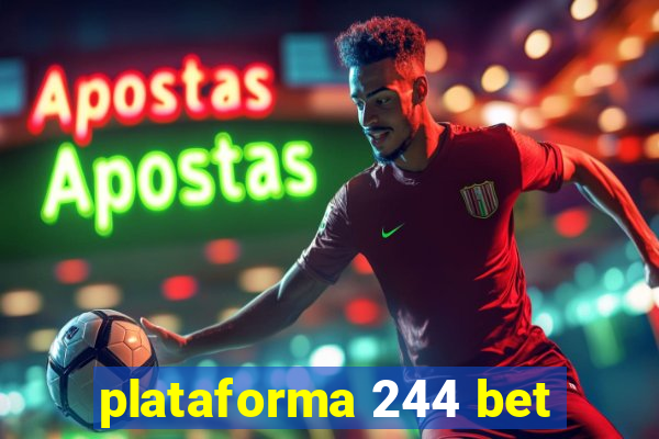 plataforma 244 bet