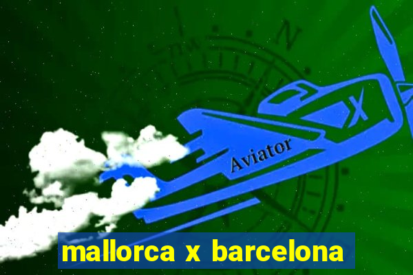 mallorca x barcelona