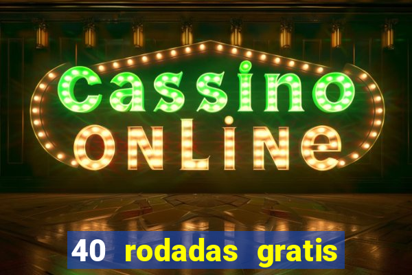 40 rodadas gratis jon bet