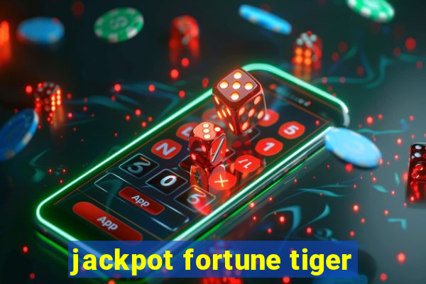 jackpot fortune tiger