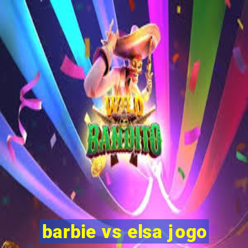 barbie vs elsa jogo