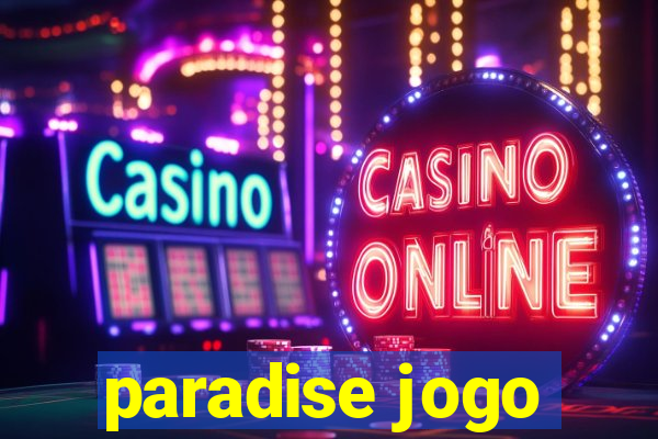 paradise jogo