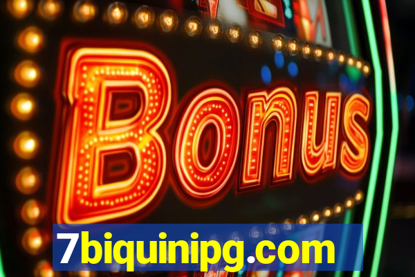 7biquinipg.com