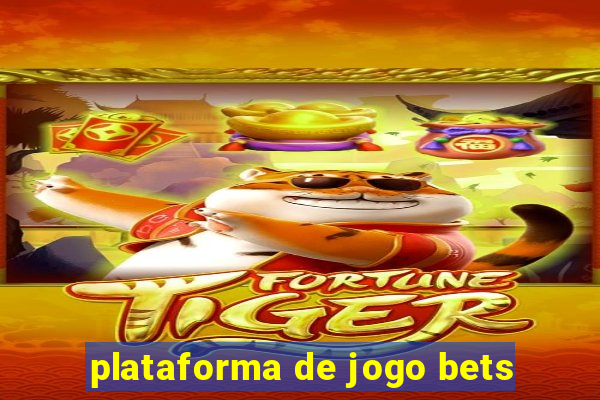 plataforma de jogo bets