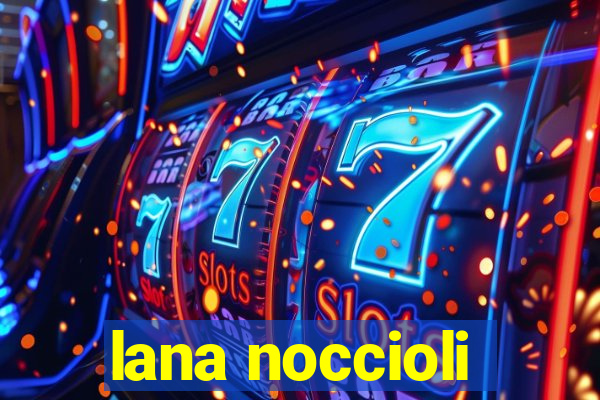 lana noccioli