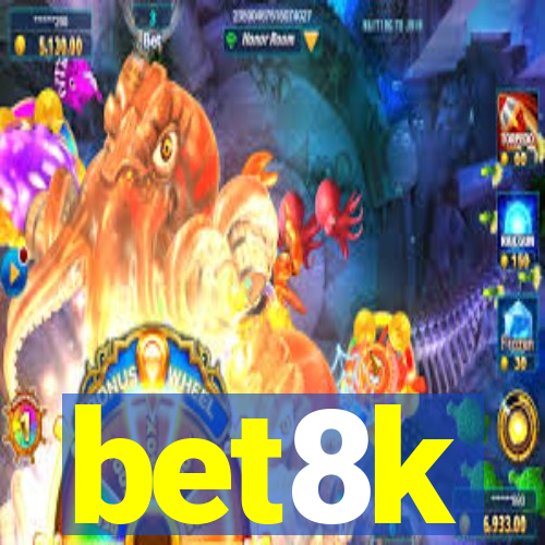 bet8k