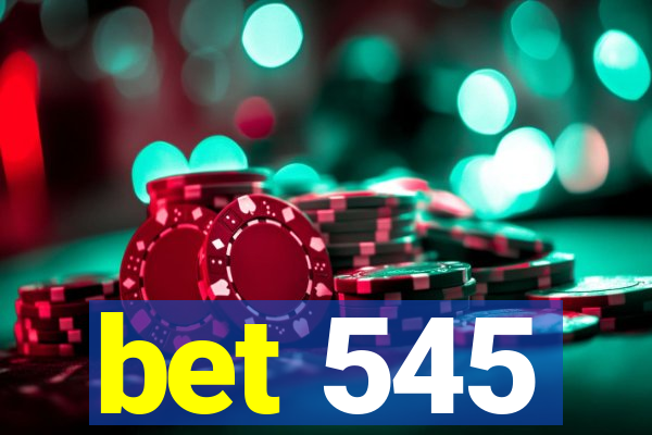 bet 545