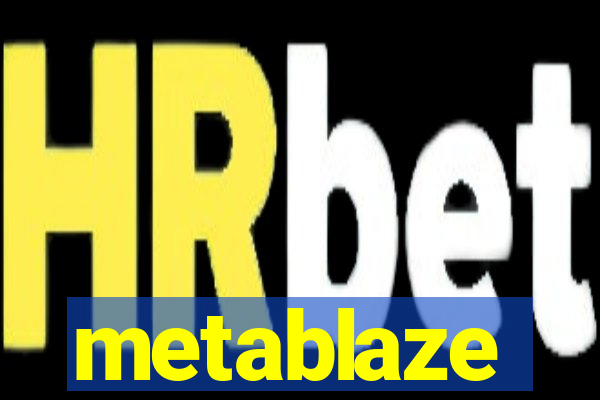 metablaze