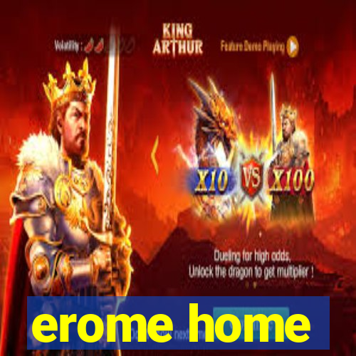 erome home