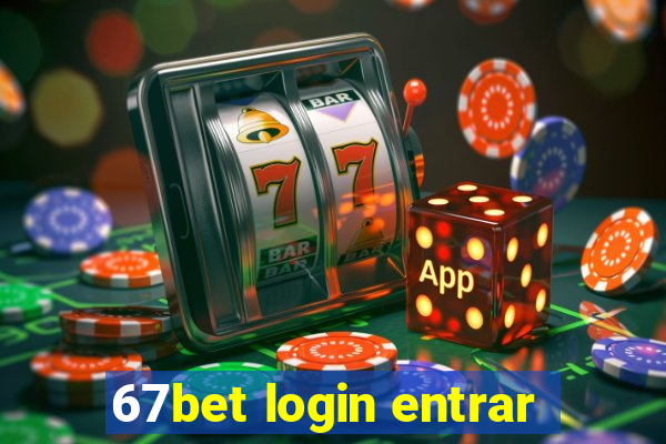 67bet login entrar