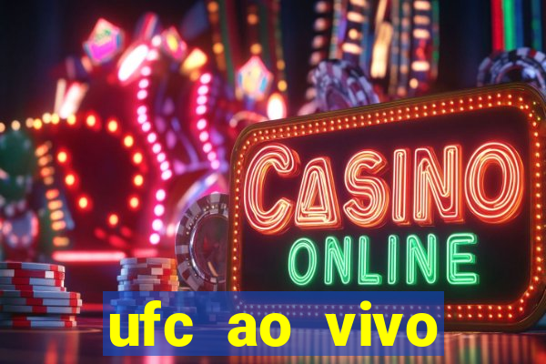 ufc ao vivo assistir online