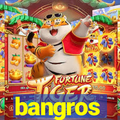 bangros