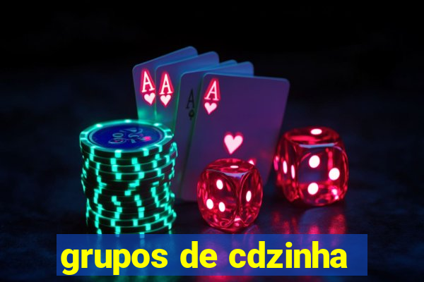 grupos de cdzinha