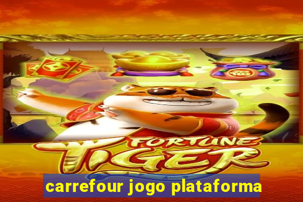 carrefour jogo plataforma