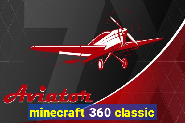 minecraft 360 classic