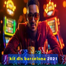 kit dls barcelona 2021