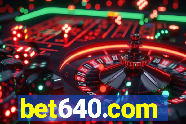 bet640.com