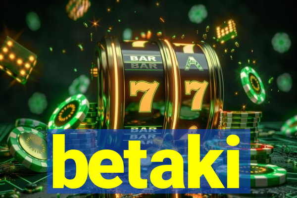 betaki