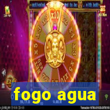 fogo agua