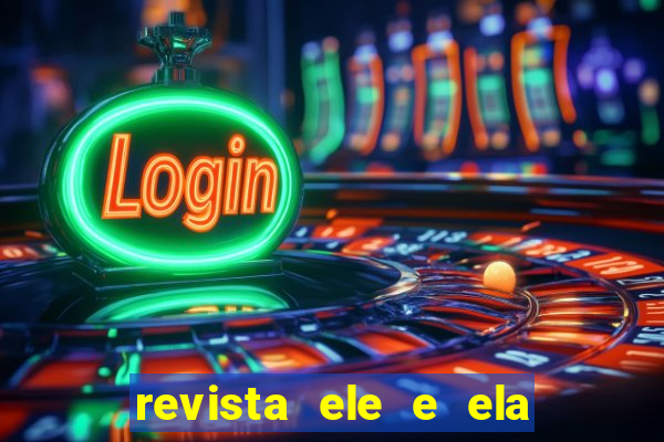 revista ele e ela cartas do forum