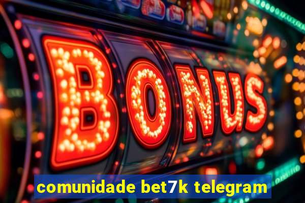 comunidade bet7k telegram