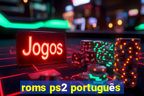 roms ps2 português