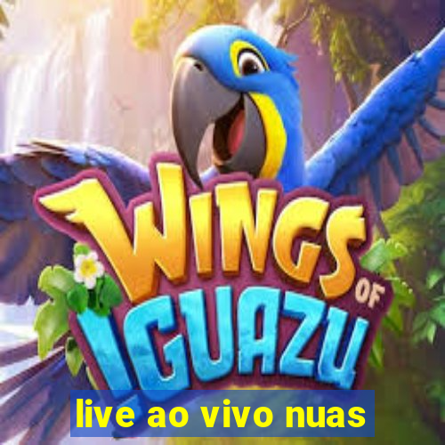 live ao vivo nuas