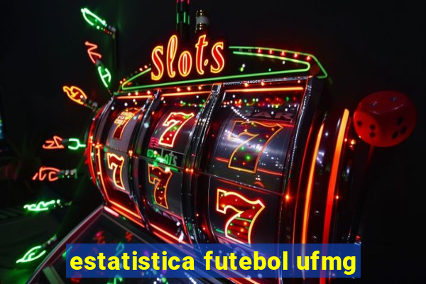 estatistica futebol ufmg