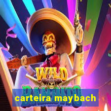 carteira maybach