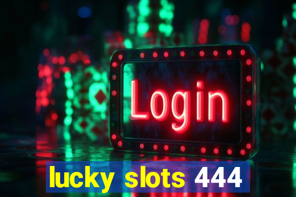 lucky slots 444